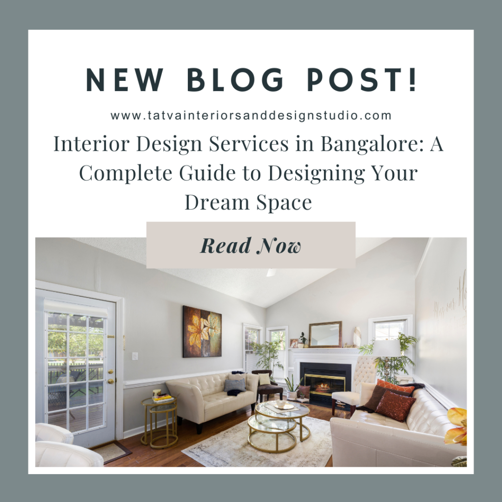 Interior Design Services in Bangalore: A Complete Guide to Designing Your Dream Space