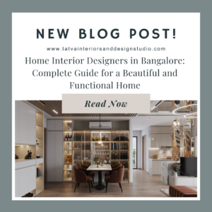 Home Interior Designers in Bangalore: Complete Guide for a Beautiful and Functional Home