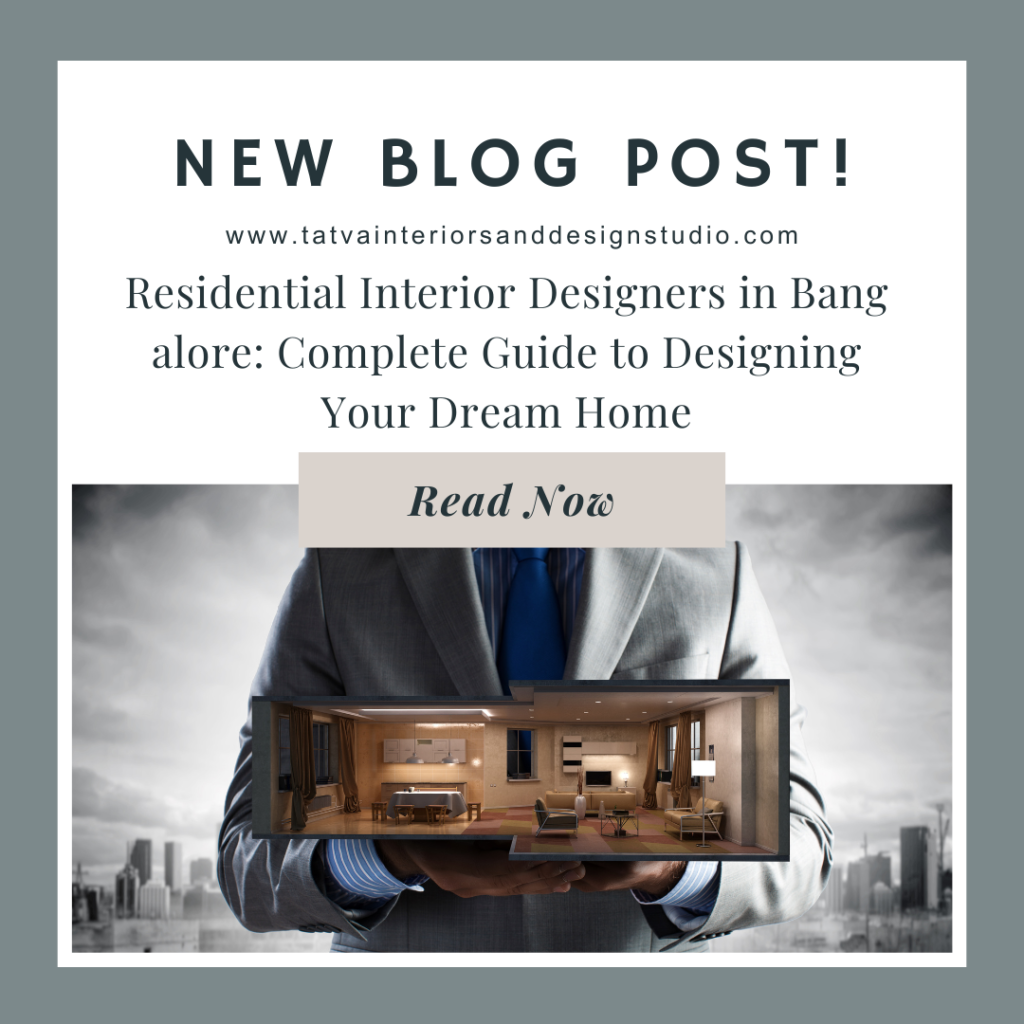 Residential Interior Designers in Bangalore: Complete Guide to Designing Your Dream Home