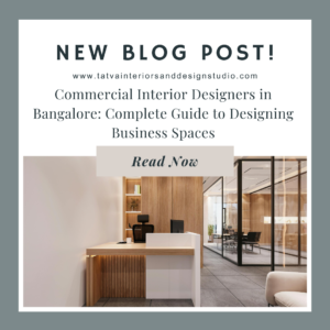 Commercial Interior Designers in Bangalore: Complete Guide to Designing Business Spaces