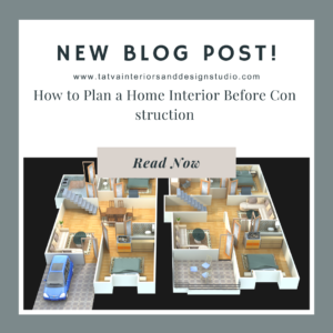 How to Plan a Home Interior Before Construction