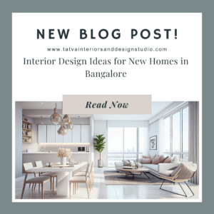 Interior Design Ideas for New Homes in Bangalore
