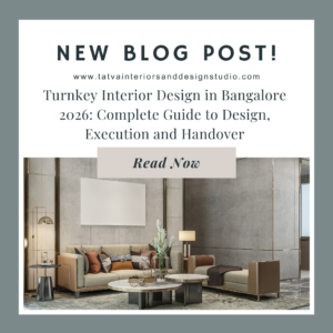 Turnkey Interior Design in Bangalore 2026: Complete Guide to Design, Execution and Handover