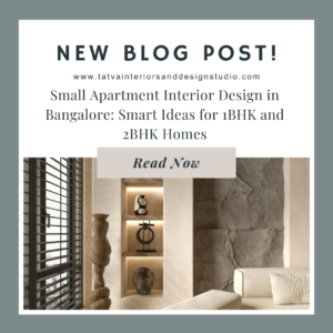 Small Apartment Interior Design in Bangalore: Smart Ideas for 1BHK and 2BHK Homes