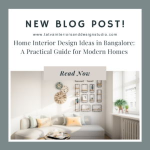 Home Interior Design Ideas in Bangalore: A Practical Guide for Modern Homes