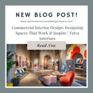 Commercial Interior Design: Designing Spaces That Work & Inspire | Tatva Interiors