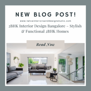 2BHK Interior Design Bangalore – Stylish & Functional 2BHK Homes