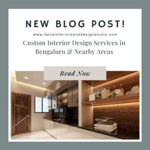 Custom Interior Design Services in Bengaluru & Nearby Areas